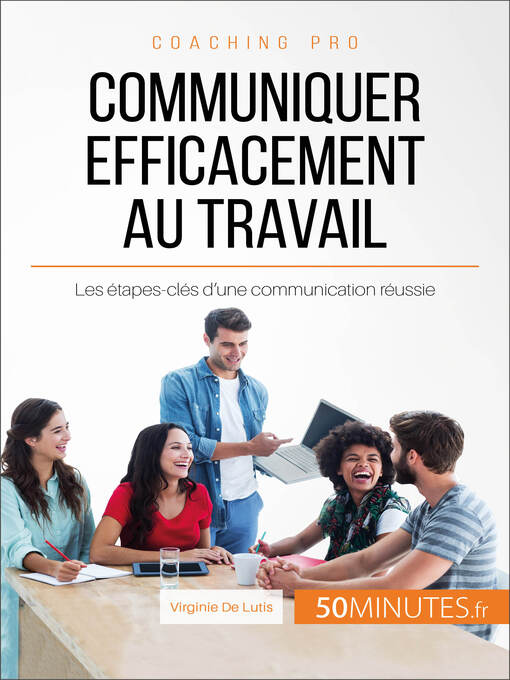 Title details for Communiquer efficacement au travail by Virginie De Lutis - Available